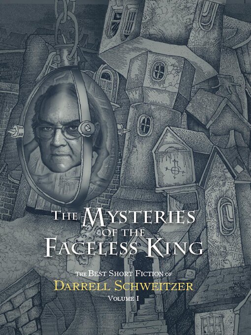 Title details for The Mysteries of the Faceless King by Darrell Schweitzer - Available